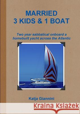 Married 3 Kids & 1 Boat Katja Giannini 9781291918397 Lulu Press Inc - książka