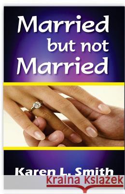 Married But Not Married Karen L. Smith 9781539673330 Createspace Independent Publishing Platform - książka