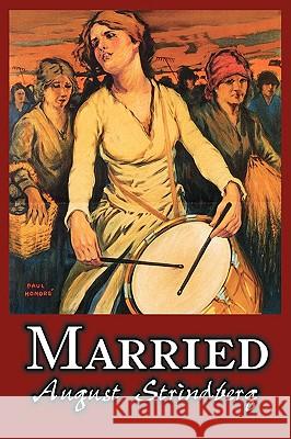Married by August Strindberg, Fiction, Literary, Short Stories August Strindberg Thomas Seltzer 9781606643068 Aegypan - książka
