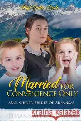 Married for Convenience Only Susannah Calloway 9781655026621 Independently Published - książka