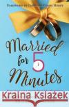 Married for Five Minutes: Hope for Living Inside Real-Life Marriages Shundria Riddick Michelle Stimpson Chrystal Evan 9781943563050 ML Stimpson Enterprises