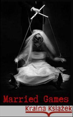 Married Games J. F. Lowe 9780648382485 Jeniffer Lowe - książka