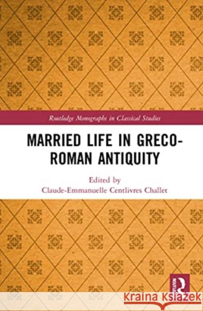 Married Life in Greco-Roman Antiquity  9781032149653 Taylor & Francis Ltd - książka