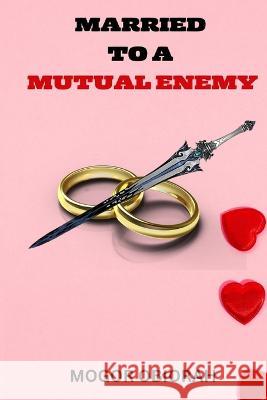 Married to a Mutual Enemy Obiorah Mogor 9798372055322 Independently Published - książka