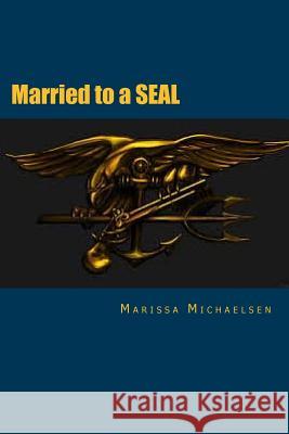 Married to a SEAL Michaelsen, Marissa 9781508624530 Createspace Independent Publishing Platform - książka