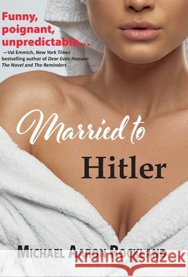 Married to Hitler Michael Aaron Rockland 9781601823083 Hansen Publishing Group, LLC - książka