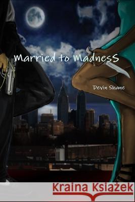 Married to Madness Devin Shane 9781495354885 Createspace - książka