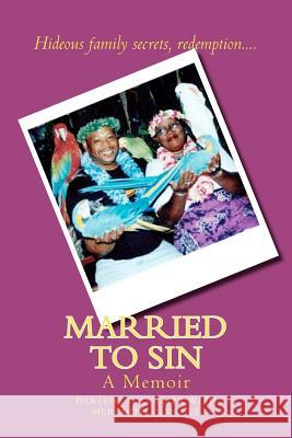 Married to Sin: A Memoir Darlene D. Collier Meredith C. McGee 9781467902465 Createspace - książka