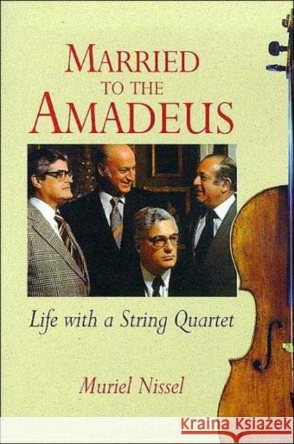 Married to the Amadeus: Life with a String Quartet Muriel Nissel 9781900357128 Giles de la Mare Publishers - książka