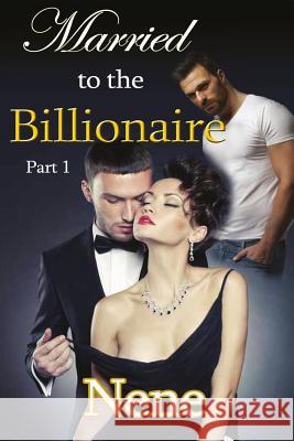 Married to the Billionaire Part 1: The Kyle and Nyla Story #2 Nene                                     Kharma Kelley 9781540495181 Createspace Independent Publishing Platform - książka