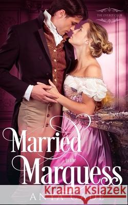 Married to the Marquess Anya Cade 9798535681771 Independently Published - książka