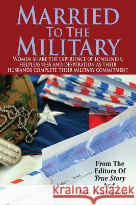 Married To The Military Editors of True Story and True Confessio 9781938877605 True Renditions - książka