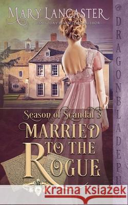 Married to the Rogue Mary Lancaster 9781953455253 Dragonblade Publishing, Inc. - książka