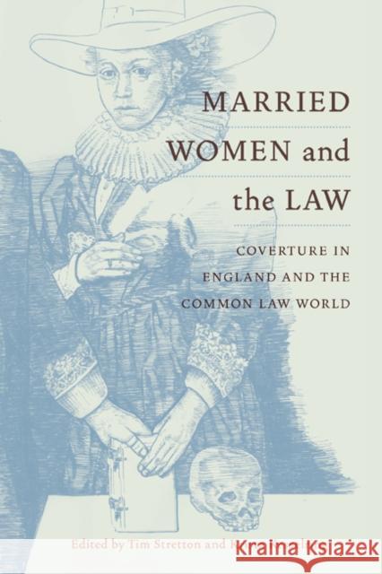 Married Women and the Law: Coverture in England and the Common Law World Tim Stretton Krista J. Kesselring 9780773542921 McGill-Queen's University Press - książka