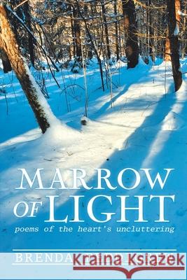 Marrow of Light Brenda Peddigrew 9781736133262 West Point Print and Media LLC - książka