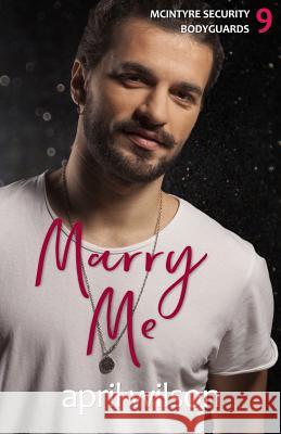 Marry Me - a novella: (McIntyre Security Bodyguard Series - Book 9) Wilson, April 9781797009803 Independently Published - książka