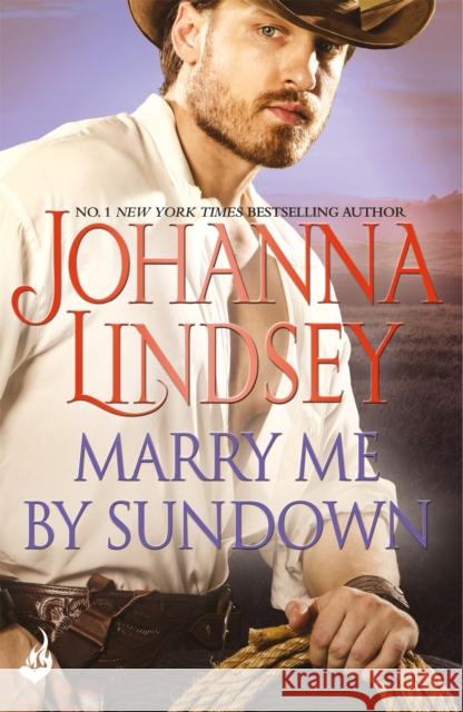 Marry Me By Sundown: Enticing historical romance from the legendary bestseller Johanna Lindsey 9781472250537 Headline Eternal - książka