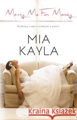 Marry Me for Money Mia Kayla 9781497310599 Createspace - książka