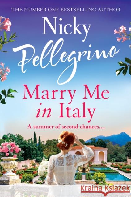 Marry Me in Italy: The gorgeously romantic and swoon-worthy new holiday read from the No. 1 bestselling author Nicky Pellegrino 9781398715042 Orion Publishing Co - książka