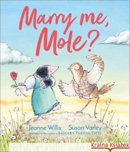 Marry Me, Mole? Willis, Jeanne 9781783449842 Andersen Press Ltd - książka