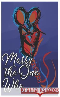 Marry the One Who... Habakkuk Transcriptions Company Fiona D. James 9781795649988 Independently Published - książka