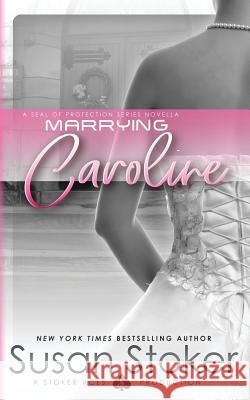 Marrying Caroline Susan Stoker 9780990738831 Susan Stoker - książka