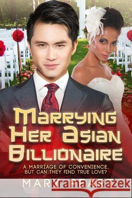 Marrying Her Asian Billionaire: A BWAM Marriage Of Convenience Romance For Adults Peart, Mary 9781519729194 Createspace Independent Publishing Platform - książka