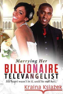 Marrying Her Billionaire Televangelist: A Christian Billionaire Marriage Romance Shannon Gardener 9781537740249 Createspace Independent Publishing Platform - książka