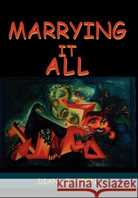 Marrying it All Diana Button 9780595753574 iUniverse - książka