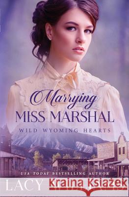 Marrying Miss Marshal Lacy Williams 9781942505648 Lacy Williams - książka