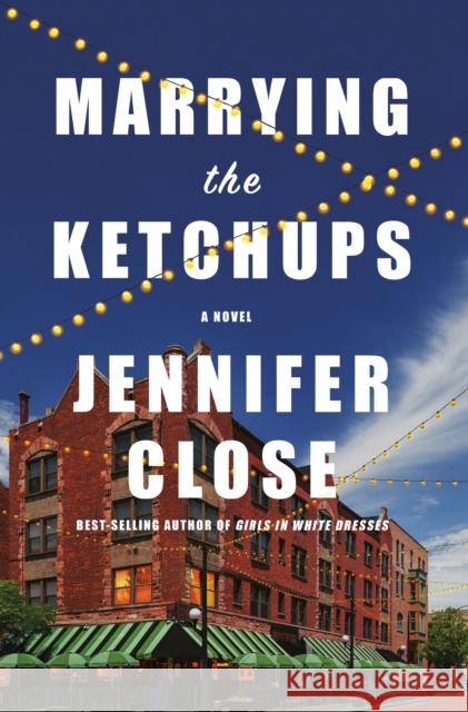 Marrying the Ketchups Jennifer Close 9780525658870 Knopf Publishing Group - książka