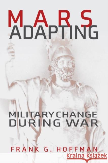 Mars Adapting: Military Change During War Francis Hoffman 9781557502254 Naval Institute Press - książka