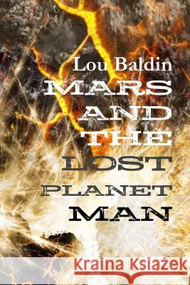 Mars and the Lost Planet Man Lou Baldin 9781329493599 Lulu.com - książka