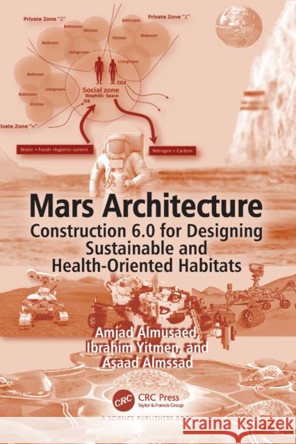 Mars Architecture: Construction 6.0 for Designing Sustainable and Health-Oriented Habitats Amjad Almusaed Ibrahim Yitmen Asaad Almssad 9781032963709 CRC Press - książka