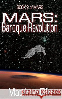 Mars: Baroque Revolution (Large Print Edition) Matthew a. Ellis 9781505798395 Createspace - książka