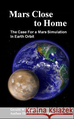 Mars Close to Home: The Case For a Mars Simulation in Earth Orbit Driggers, Gerald W. 9781511890380 Createspace - książka