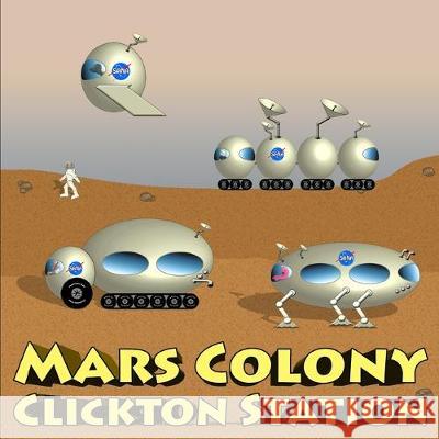 Mars Colony Clickton Station Les Anas 9781089120131 Independently Published - książka