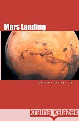Mars Landing Gordon Baile 9781434830425 Createspace - książka