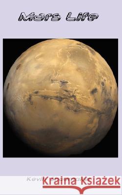 Mars Life Kevin Owen Shoemaker 9780981509211 Shoemaker Labs, Inc. - książka