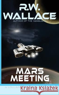 Mars Meeting: A Lollapalooza Short Story Wallace, R. W. 9791095707424 R.W. Wallace - książka