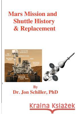 Mars Mission and Shuttle History & Replacement Dr Jon Schille 9781479249541 Createspace Independent Publishing Platform - książka