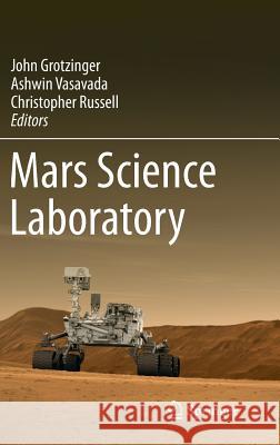 Mars Science Laboratory John Grotzinger Ashwin Vasavada Christopher Russell 9781461463382 Springer - książka