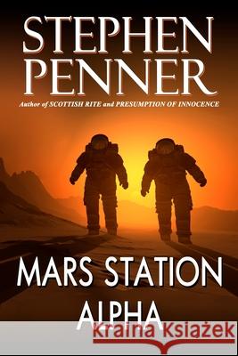 Mars Station Alpha Stephen Penner 9780615574752 Ring of Fire Publishing - książka