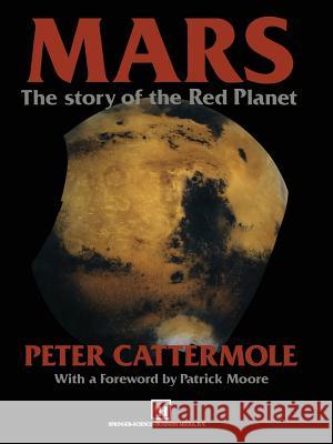 Mars: The Story of the Red Planet Cattermole, P. 9789401050180 Springer - książka