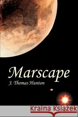 Marscape J. Thomas Hunton 9780595244911 Writers Advantage - książka