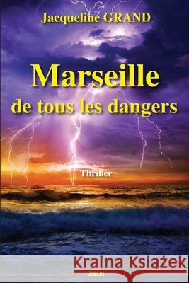 Marseille de tous les dangers Grand, Jacqueline 9782848592114 Zinedi - książka