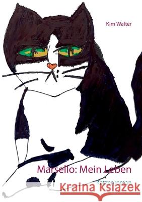 Marsello: Mein Leben: Katzenroman Kim Walter 9783740783013 Twentysix - książka