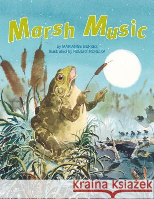 Marsh Music Marianne Berkes Robert Noreika 9780761374619 Millbrook Press - książka