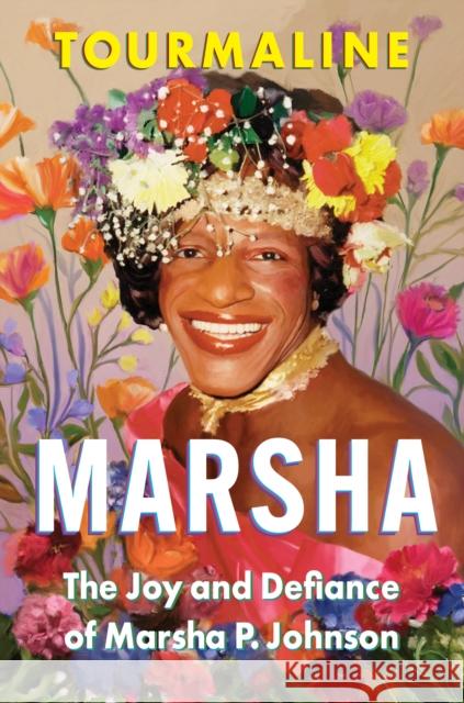 Marsha: The Joy and Defiance of Marsha P. Johnson Tourmaline 9780008762414 HarperCollins Publishers - książka