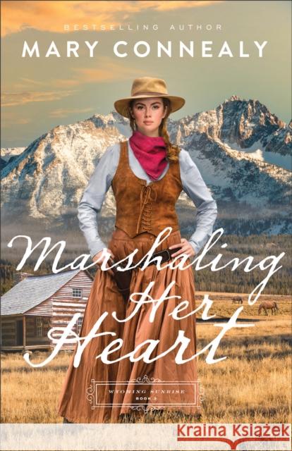 Marshaling Her Heart Mary Connealy 9780764241154 Baker Publishing Group - książka